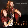 Dúo Wayra - Camino del Cielo