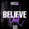 Hustle Talk - Beleive Dat - Single
